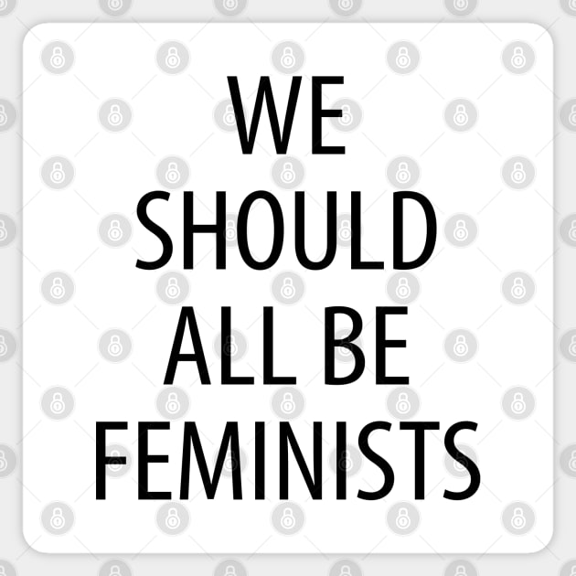 We Should All Be Feminists - Feminist Text Design Sticker by Everyday Inspiration